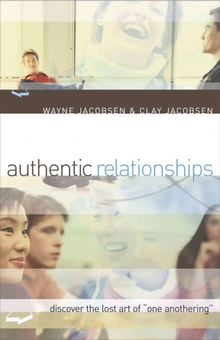 Authentic Relationships by Wayne Jacobsen & Clay Jacobsen