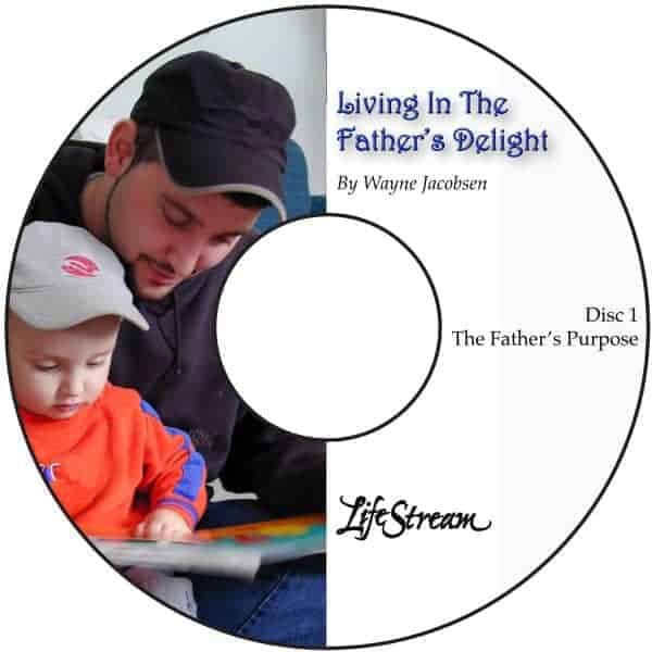 Living In The Father's Delight [Audio] by Wayne Jacobsen