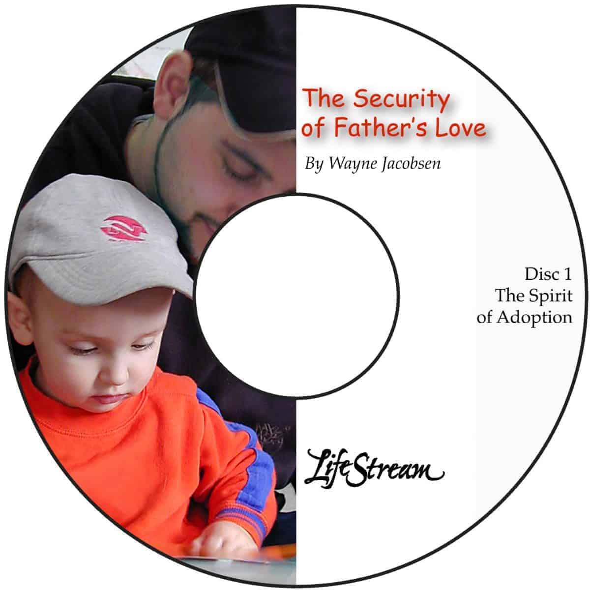 The Security of Father's Love [Audio] by Wayne Jacobsen