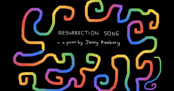 Resurrection Song, a poem by Jenny Rowbury